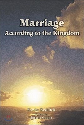 Marriage According to the Kingdom