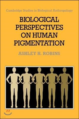 Biological Perspectives on Human Pigmentation