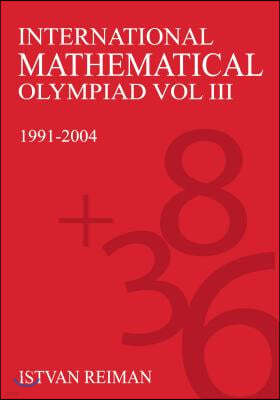 International Mathematical Olympiad Volume 3: 1991-2004