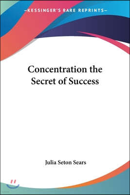Concentration the Secret of Success