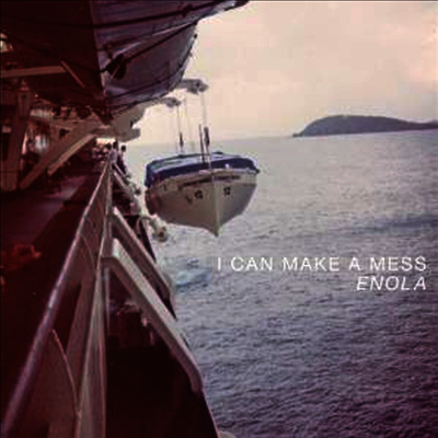 I Can Make A Mess — Enola 앨범 커버