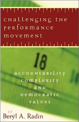 Challenging the Performance Movement: Accountability, Complexity, and Democratic Values