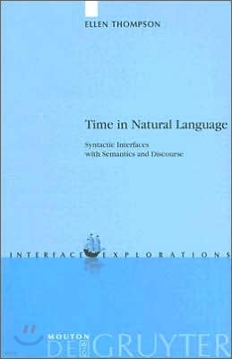 Time in Natural Language: Syntactic Interfaces with Semantics and Discourse