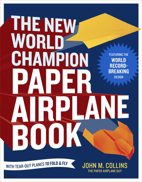 The New World Champion Paper Airplane Book