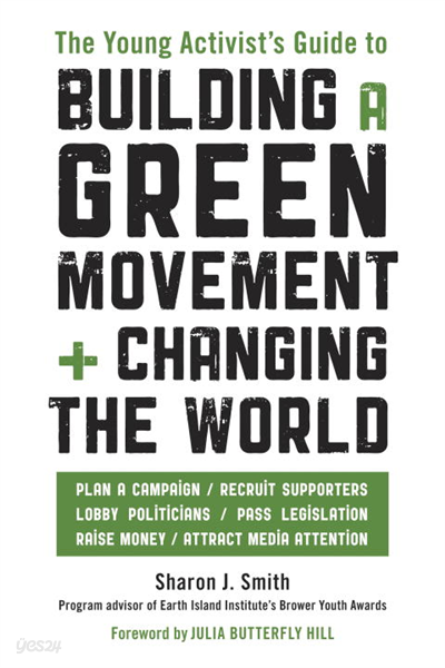 The Young Activist&#39;s Guide to Building a Green Movement and Changing the World