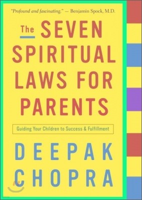 The Seven Spiritual Laws for Parents: Guiding Your Children to Success and Fulfillment