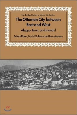 The Ottoman City between East and West