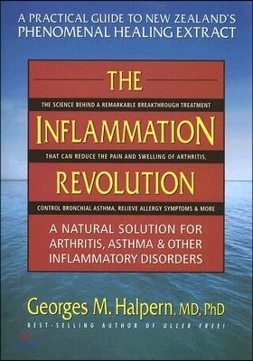 The Inflammation Revolution: A Natural Solution for Arthritis, Asthma & Other Inflammatory Disorders