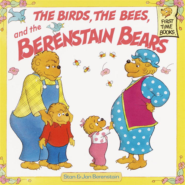 The Birds, the Bees, and the Berenstain Bears