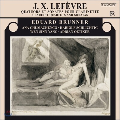 Eduard Brunner 르페브르: 클라리넷 소나타, 클라리넷 사중주 (Jean Xavier Lefevre: Clarinet Quartet No.5 No.6)