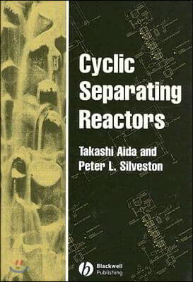 Cyclic Separating Reactors