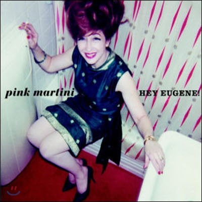 [߰] Pink Martini / Hey Eugene! (Remastered/Digipack)