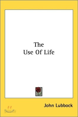 The Use Of Life