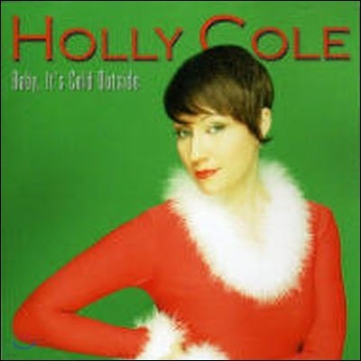 Holly Cole / Baby It's Cold Outside (/̰)