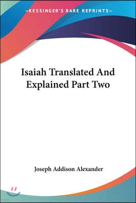 Isaiah Translated And Explained Part Two