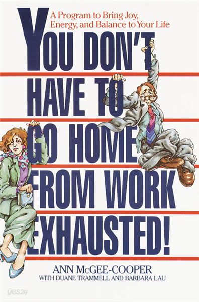 You Don't Have to Go Home from Work Exhausted!