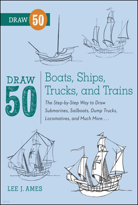 Draw 50 Boats, Ships, Trucks, and Trains
