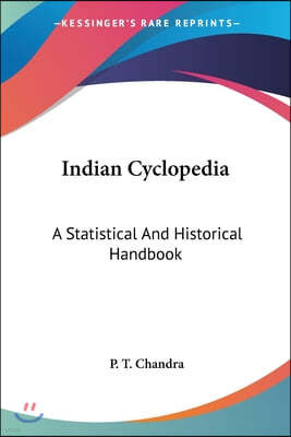Indian Cyclopedia: A Statistical And Historical Handbook