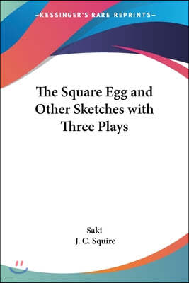 The Square Egg and Other Sketches with Three Plays