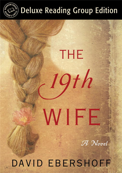 The 19th Wife (Random House Reader&#39;s Circle Deluxe Reading Group Edition)