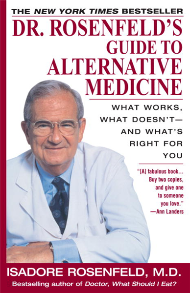 Dr. Rosenfeld&#39;s Guide to Alternative Medicine