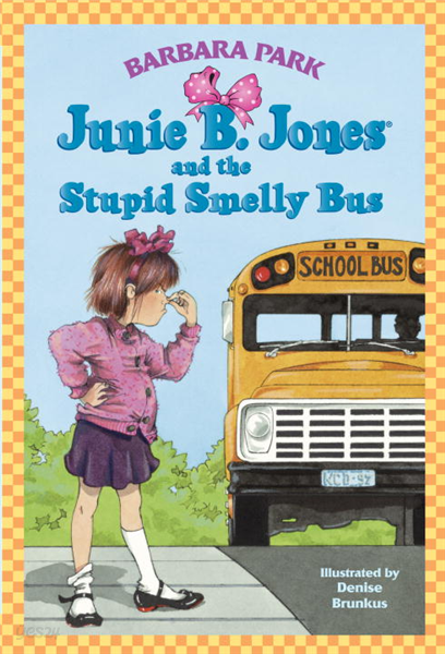 Junie B. Jones and the Stupid Smelly Bus (Junie B. Jones)