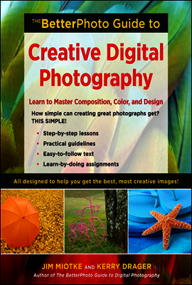 [전자책] The BetterPhoto Guide to Creative Digital Photography - 예스24