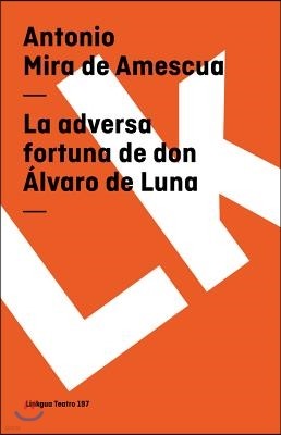 La Adversa Fortuna de Don Alvaro de Luna