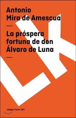 La Prospera Fortuna de Don Alvaro de Luna