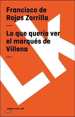 Lo Que Queria Ver El Marques de Villena