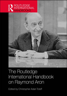 Routledge International Handbook on Raymond Aron