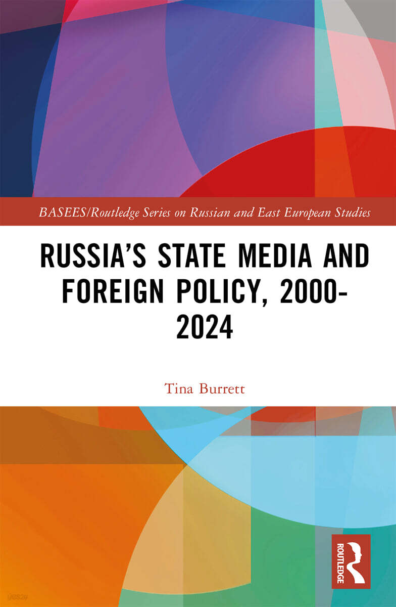 Russia’s State Media and Foreign Policy, 2000–2024