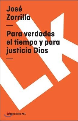 Para Verdades El Tiempo Y Para Justicia Dios