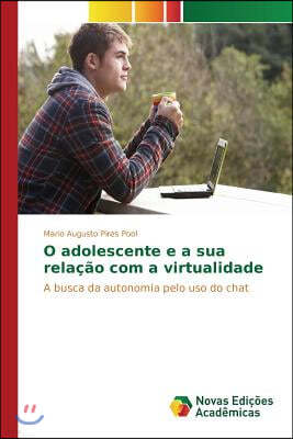 O adolescente e a sua relacao com a virtualidade