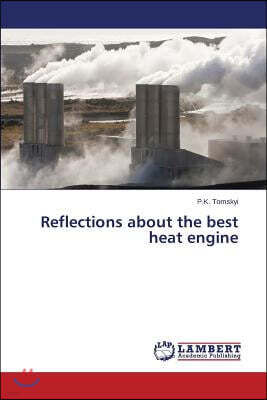LAP Lambert Academic Publishing Reflections about the Best Heat Engine
