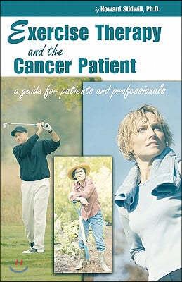 Exercise Therapy and the Cancer Patient: A Guide for Patients and Professionals