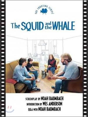 The Squid And the Whale : The Shooting Script