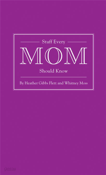 Stuff Every Mom Should Know