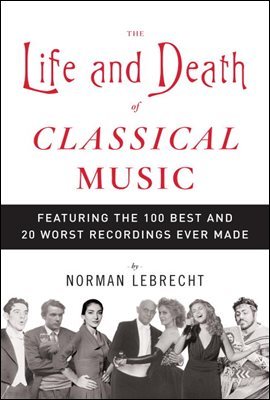 The Life and Death of Classical Music