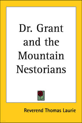 Dr. Grant and the Mountain Nestorians