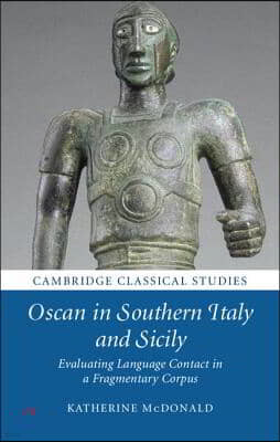 Oscan in Southern Italy and Sicily: Evaluating Language Contact in a Fragmentary Corpus