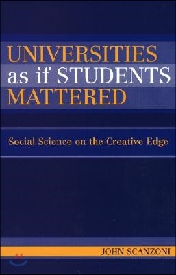 Universities as If Students Mattered: Social Science on the Creative Edge