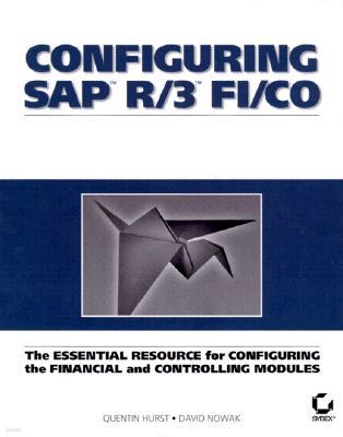 Configuring SAP R/3 Fi/Co: The Essential Resource for Configuring the Financial and Controlling Modules