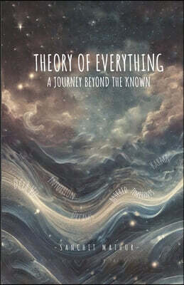 Theory Of Everything A Journey Beyond The Known