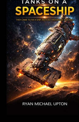 Tanks on a Spaceship: warfare action hard sci fi engineering military science fiction tactical combat in space starship battle thriller armored vehicl