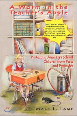 A Worm in the Teacher's Apple: Protecting America's School Children from Pests and Pesticides