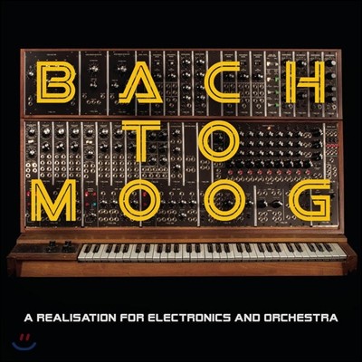 Craig Leon, Jennifer Pike, Sinfonietta Cracovia — Craig Leon 바흐 투 무그 - 신디사이저로 연주한 바흐 (Bach to Moog - A Realisation for Electronics and Orchestra) 앨범 커버