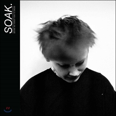 SOAK — Before We Forgot How To Dream 앨범 커버