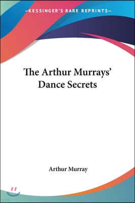 The Arthur Murrays' Dance Secrets