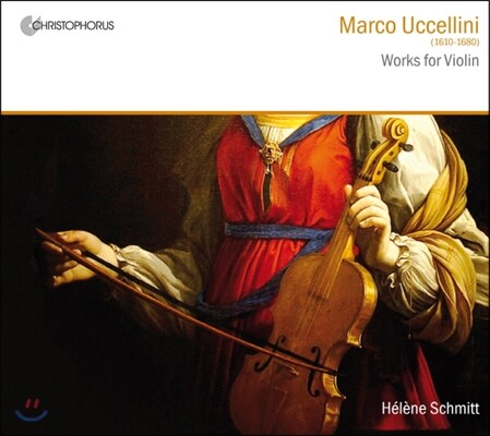 Helene Schmitt 우첼리니: 바이올린 작품집 (Uccellini: Works for violin)